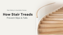 Stair Safety in Australian Homes: How Stair Treads Prevent Slips & Falls