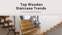 Top Wooden Staircase Trends in Australia (2026 Edition)